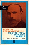 Oconitrillo García, Eduardo. Rogelio Fernández Güell: escritor, poeta, y caballero andante. San José, C. R. Editorial Costa Rica, 1980.